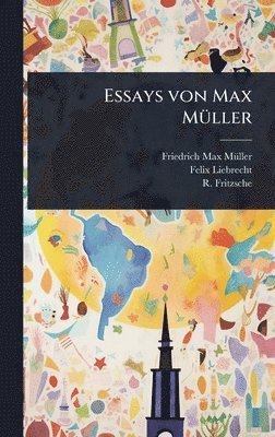 Friedrich Max Mã1/4ller, Felix Liebrecht, R Fritzsche - Essays von Max MÃ1/4ller, Inbunden