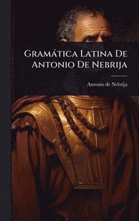 bokomslag Gramàtica Latina De Antonio De Nebrija
