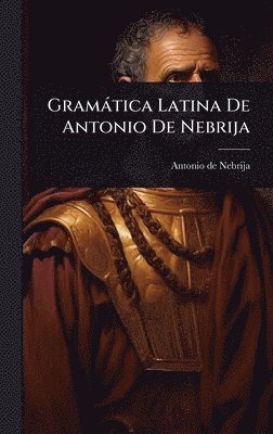 bokomslag Gramàtica Latina De Antonio De Nebrija