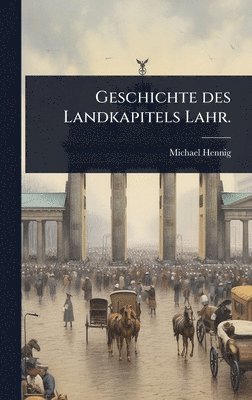 Geschichte des Landkapitels Lahr.