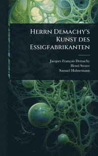 bokomslag Herrn Demachy's Kunst des Essigfabrikanten