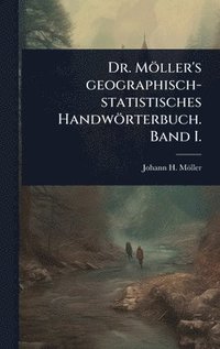 bokomslag Dr. Möller's geographisch-statistisches Handwörterbuch. Band I.