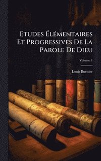 bokomslag Etudes Ã?lÃ(c)mentaires Et Progressives De La Parole De Dieu