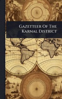 bokomslag Gazetteer Of The Karnal District