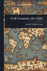 bokomslag For Gammel Og Ung