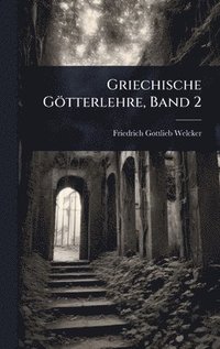 bokomslag Griechische Götterlehre, Band 2