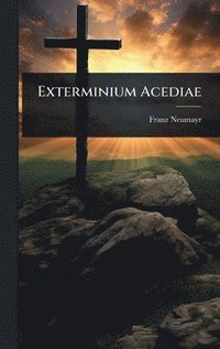 bokomslag Exterminium Acediae