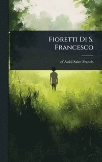 bokomslag Fioretti Di S. Francesco