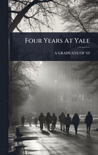 bokomslag Four Years At Yale