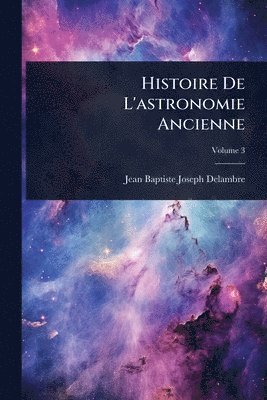 bokomslag Histoire De L'astronomie Ancienne