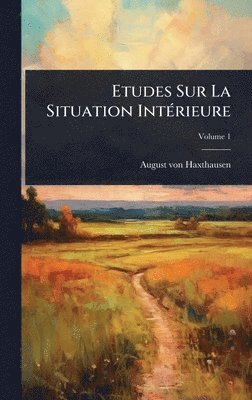 August Von Haxthausen, August von Haxthausen - Etudes Sur La Situation IntÃ(c)rieure, Inbunden