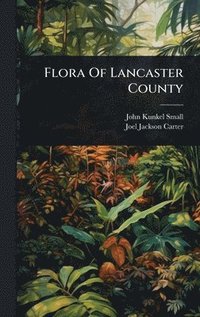 bokomslag Flora Of Lancaster County