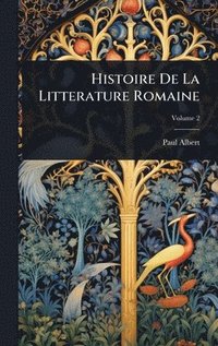 bokomslag Histoire De La Litterature Romaine