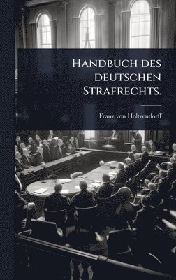bokomslag Handbuch des deutschen Strafrechts.