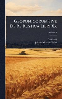 bokomslag Geoponicorum Sive De Re Rustica Libri Xx