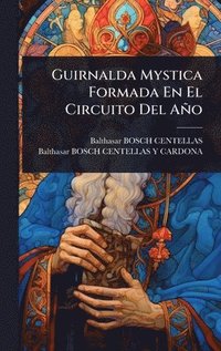 bokomslag Guirnalda Mystica Formada En El Circuito Del Año