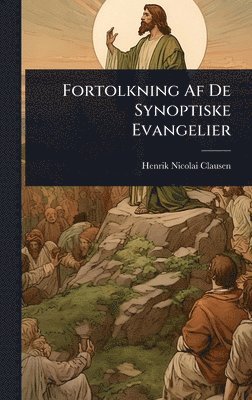 bokomslag Fortolkning Af De Synoptiske Evangelier