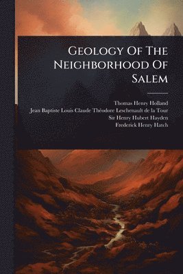 Geology Of The Neighborhood Of Salem
