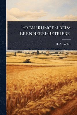 bokomslag Erfahrungen beim Brennerei-Betriebe.