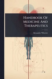bokomslag Handbook Of Medicine And Therapeutics