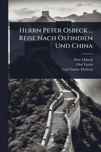 bokomslag Herrn Peter Osbeck ... Reise Nach Ostindien Und China