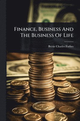 bokomslag Finance, Business And The Business Of Life