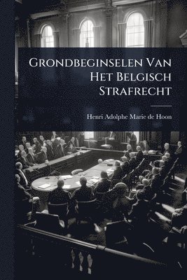 bokomslag Grondbeginselen Van Het Belgisch Strafrecht