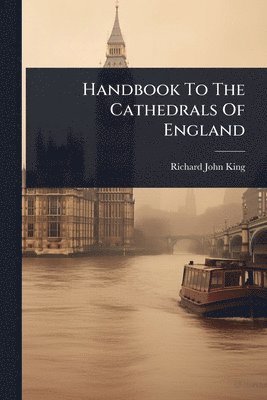 bokomslag Handbook To The Cathedrals Of England