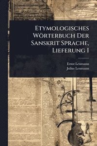 bokomslag Etymologisches Wörterbuch Der Sanskrit Sprache, Lieferung I