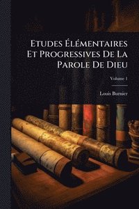 bokomslag Etudes Ã?lÃ(c)mentaires Et Progressives De La Parole De Dieu