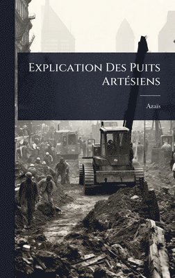bokomslag Explication Des Puits ArtÃ(c)siens
