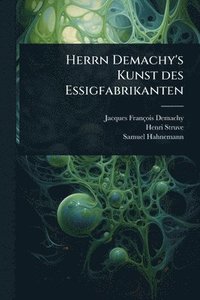 bokomslag Herrn Demachy's Kunst des Essigfabrikanten