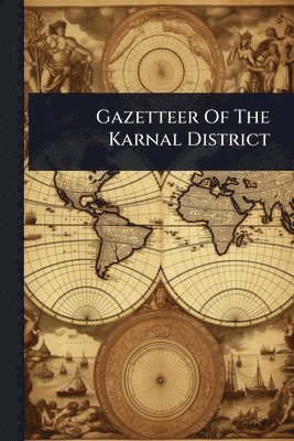 bokomslag Gazetteer Of The Karnal District