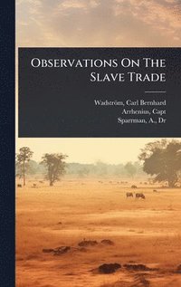 bokomslag Observations On The Slave Trade