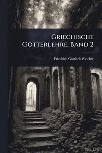 bokomslag Griechische Götterlehre, Band 2