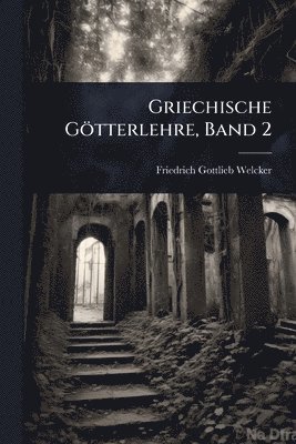 bokomslag Griechische Götterlehre, Band 2