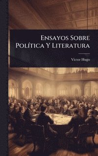 bokomslag Ensayos Sobre PolÃ-tica Y Literatura
