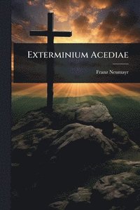 bokomslag Exterminium Acediae