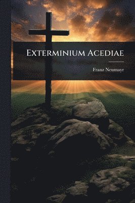 bokomslag Exterminium Acediae