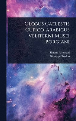 bokomslag Globus Caelestis Cufico-arabicus Veliterni Musei Borgiani