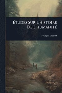 bokomslag Ã?tudes Sur L'histoire De L'humanitÃ(c)