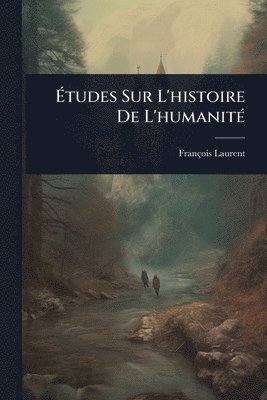 bokomslag Ã?tudes Sur L'histoire De L'humanitÃ(c)