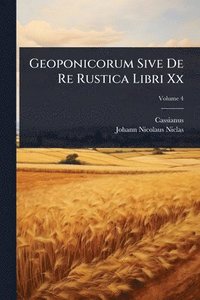 bokomslag Geoponicorum Sive De Re Rustica Libri Xx
