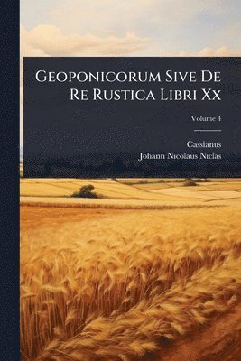 bokomslag Geoponicorum Sive De Re Rustica Libri Xx