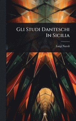 bokomslag Gli Studi Danteschi In Sicilia