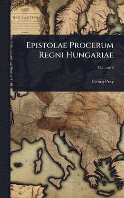 bokomslag Epistolae Procerum Regni Hungariae