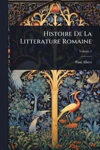 bokomslag Histoire De La Litterature Romaine