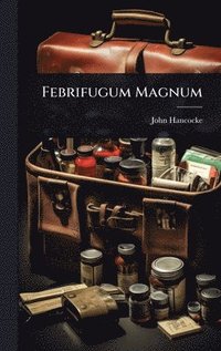 bokomslag Febrifugum Magnum