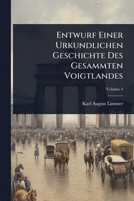 bokomslag Entwurf Einer Urkundlichen Geschichte Des Gesammten Voigtlandes