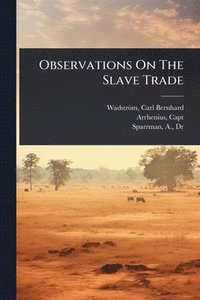 bokomslag Observations On The Slave Trade
